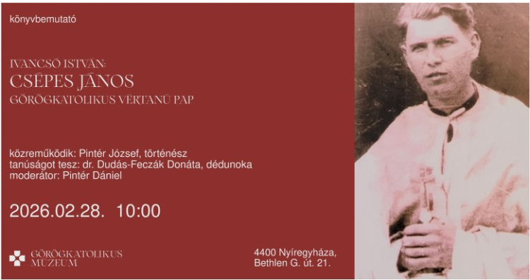 Könyvbemutató – Csépes János görögkatolikus vértanúpap tanúságtétele
