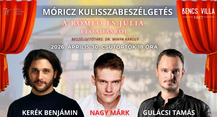  Kulisszák mögött a Rómeó és Júlia – beszélgetés a Bencs Villában a Móricz Színház művészeivel